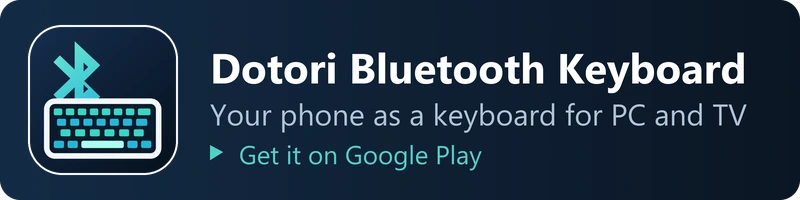 Dotori Bluetooth Keyboard - Your phone as a keyboard for PC and TV